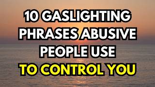 10 Gaslighting Phrases Abusive People Use to Control You [upl. by Jessalin871]