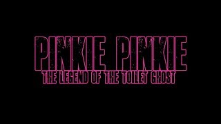 Pinkie Pinkie The Legend Of The Toilet Ghost [upl. by Nyrb]