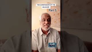 The Confession of the Believer Part 3 [upl. by Beitris]