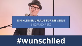 Siegfried Fietz singt Ein kleiner Urlaub für die Seele wunschlied [upl. by Arakihc]