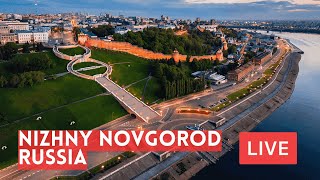 NIZHNY NOVGOROD The Russian Capital of Sunsets Kremlin Volga Embankment Historic Streets LIVE [upl. by Acirem]