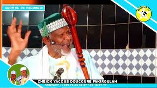 CHEICK YACOUB DOUCOURÉ FAKIROULAH SERMON DE VENDREDI [upl. by Tirrag]