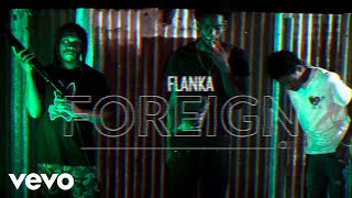 Flanka  Foreign Official Video [upl. by Nuhsed67]