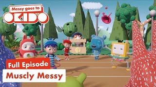 S2E21 Muscly Messy 💪 Full Episode  Messy Goes To OKIDO  Cartoons For Kids [upl. by Vinson]