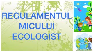 Educatie ecologica  Regulamentul micului ecologist [upl. by Bruns]