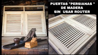 FABRICACION de PERSIANAS de MADERA SIN USAR ROUTER SOLO SIERRA DE MESA SHUTTER DOORS MAKING [upl. by Uzziel]