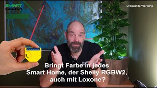 Bringt Farbe in jedes Smart Home der Shelly RGBW2 auch kompatibel mit Loxone [upl. by Isolt594]