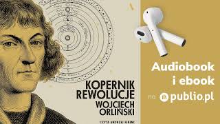 Kopernik Rewolucje Wojciech Orliński Audiobook PL Biografia [upl. by Bergstrom]