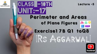 Class 10th Unit17 Perimeter and Areas of Plane FiguresRs Aggarwal Exercise 17B Q1 to Q8 Class 5 [upl. by Kohl821]