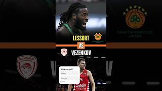 Whos your pick Lessort vs Vezenkov  Panathinakos  Olympiacos [upl. by Sybyl]