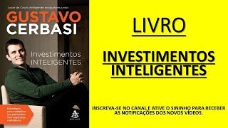 INVESTIMENTOS INTELIGENTES de Gustavo Cerbasi AudioBook Completo [upl. by Airrotal149]