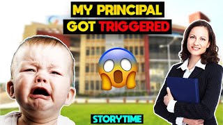 MY PRINCIPAL GOT TRIGGERED  STORYTIME [upl. by Mccreary]