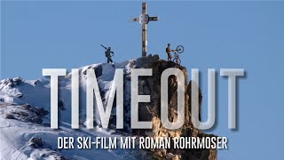 TIMEOUT  der Skifilm mit Roman Rohrmoser  FULLVERSION [upl. by Aekal]