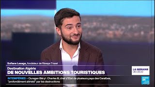 Le tourisme en Algérie  Linvité de France 24  Sofiane Lesage [upl. by Jesselyn]