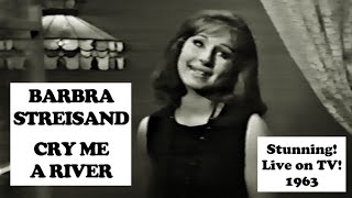 Barbra Streisands stunning version of quotCry Me a Riverquot live on TV 1963 improved audio [upl. by Rella]