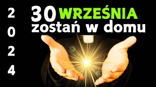 Przepowiednia na 30 września 2024 Wielka Zmiana na świecie Nowy rząd klimat i ludzie [upl. by Lengel]