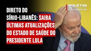 Direto do SírioLibanês saiba últimas atualizalões do estado de saúde do presidente Lula [upl. by Ddat]