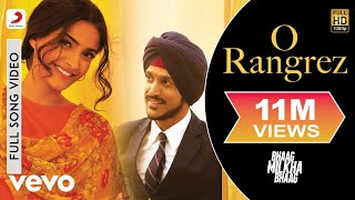 O Rangrez Full Video  Bhaag Milkha BhaagFarhan SonamShreya Ghoshal Javed Bashir [upl. by Dietsche]