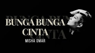 Misha Omar  Bunga Bunga Cinta  Lirik [upl. by Thar]