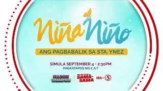 Mapapanood na muli ang Niña Niño Ang Pagbabalik sa Sta Ynez [upl. by Ahsyekat552]