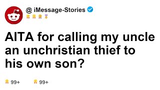 AITA for calling my uncle an unchristian thief to his own son [upl. by Annaed]