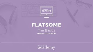 Flatsome Theme Tutorial WordPress  Session 1 The Basics [upl. by Enilrac]