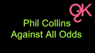 Phil Collins  Against All Odds Karaokê [upl. by Edahs]