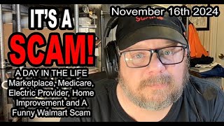 ITS A SCAM Marketplace Medicare Electric Provider Home Improvement amp A Funny Walmart Scam Call [upl. by Ignatzia]