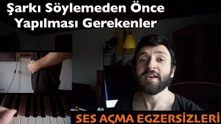 Ses Açma Egzersizleri  Şarkı Söylemeden Önce Yapılması Gerekenler [upl. by Siloum]