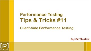 Performance Testing Tip 11  Client Side Performance Testing OR UI Performance Testing Introduction [upl. by Lupiv]