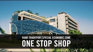 Dube TradePort Special Economic Zone One Stop Shop [upl. by Raimund77]