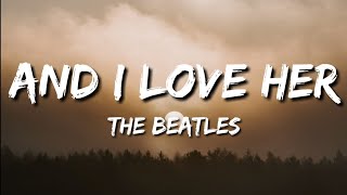 The Beatles  And I Love Her Lyrics [upl. by Kinney]