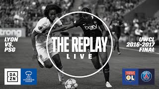 Lyon vs PSG  2017 UEFA Womens Champions League Final  The Replay Live [upl. by Fishman]