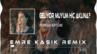 Geliyor Muyum Hiç Aklına   Furkan Ertürk  Emre Kaşık Remix   tiktok [upl. by Steve]