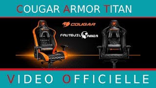 FAUTEUIL GAMER  Cougar ARMOR TITAN  Vidéo officielle [upl. by Bowrah]