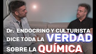 MÉDICO ENDOCRINO Y CULTURISTA HABLA DE QUÍMICA [upl. by Bilek]