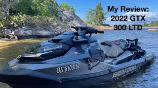 My Review of the 2022 GTX 300 LTD Seadoo [upl. by Haff218]