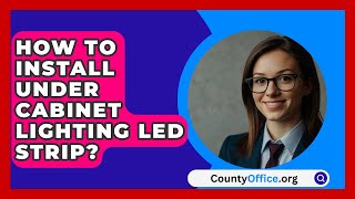 How To Install Under Cabinet Lighting LED Strip  CountyOfficeorg [upl. by French]