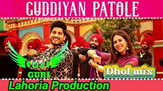 Guddiyan Patole Dhol Mix Gurnam Bhullar ft dj guri by lahoria production New Punjabi Song 2021 [upl. by Faxan]