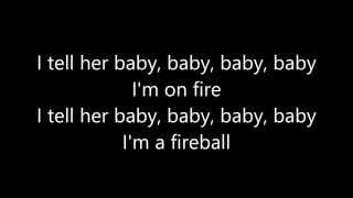 Pitbull Ft John Ryan  Fireball lyrics [upl. by Eal]