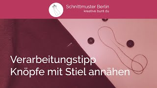 Verarbeitungstipp  Knöpfe mit Stiel annähen [upl. by Okubo]