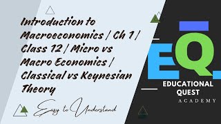 Intro to Macroeconomics  Ch 1  Class 12  Micro vs Macro Economics  Classical vs Keynesian Theory [upl. by Ennirok]