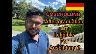 Umschulung or after graduation am I eligible for Ausbildung in Germany [upl. by Ellah]