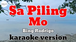 SA PILING MO  Bing Rodrigo  karaoke version [upl. by Eadmund]