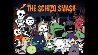 The Schizo Smash [upl. by Ytirahs]