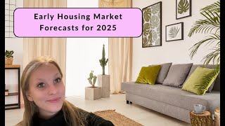 Early Housing Market Forecasts for 2025 [upl. by Iloj]