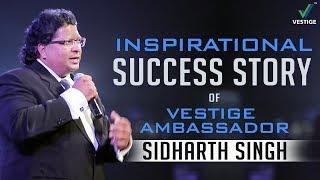 Inspirational Success Story of Vestige Ambassador Sidharth Singh  Network Marketing Tips  Vestige [upl. by Tayib]