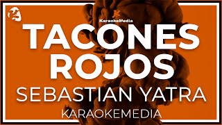 KARAOKE Sebastian Yatra  Tacones Rojos LETRA INSTRUMENTAL con coros [upl. by Akenit]