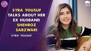 Syra Yousuf Talks About Her Ex Husband Shehroz Sabzwari  SyraYousuf  Mominas Mixed Plate [upl. by Enelrak]