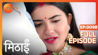 Apeksha Shouts at Mithai  Mithai  Full ep 98  Zee TV [upl. by Eanej299]